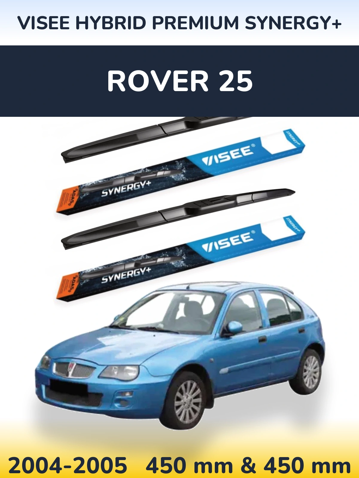 Komplet przednich wycieraczek VISEE HYBRID PREMIUM SYNERGY+ 450 & 450 mm do Rover 25 2004-2005