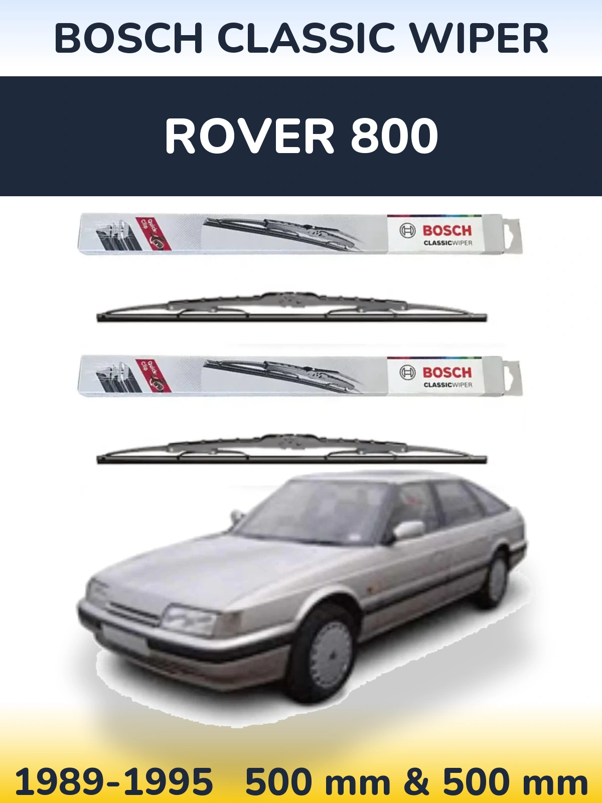 Komplet przednich wycieraczek BOSCH Classic Wiper 500 & 500 mm do Rover 800 1989-1995