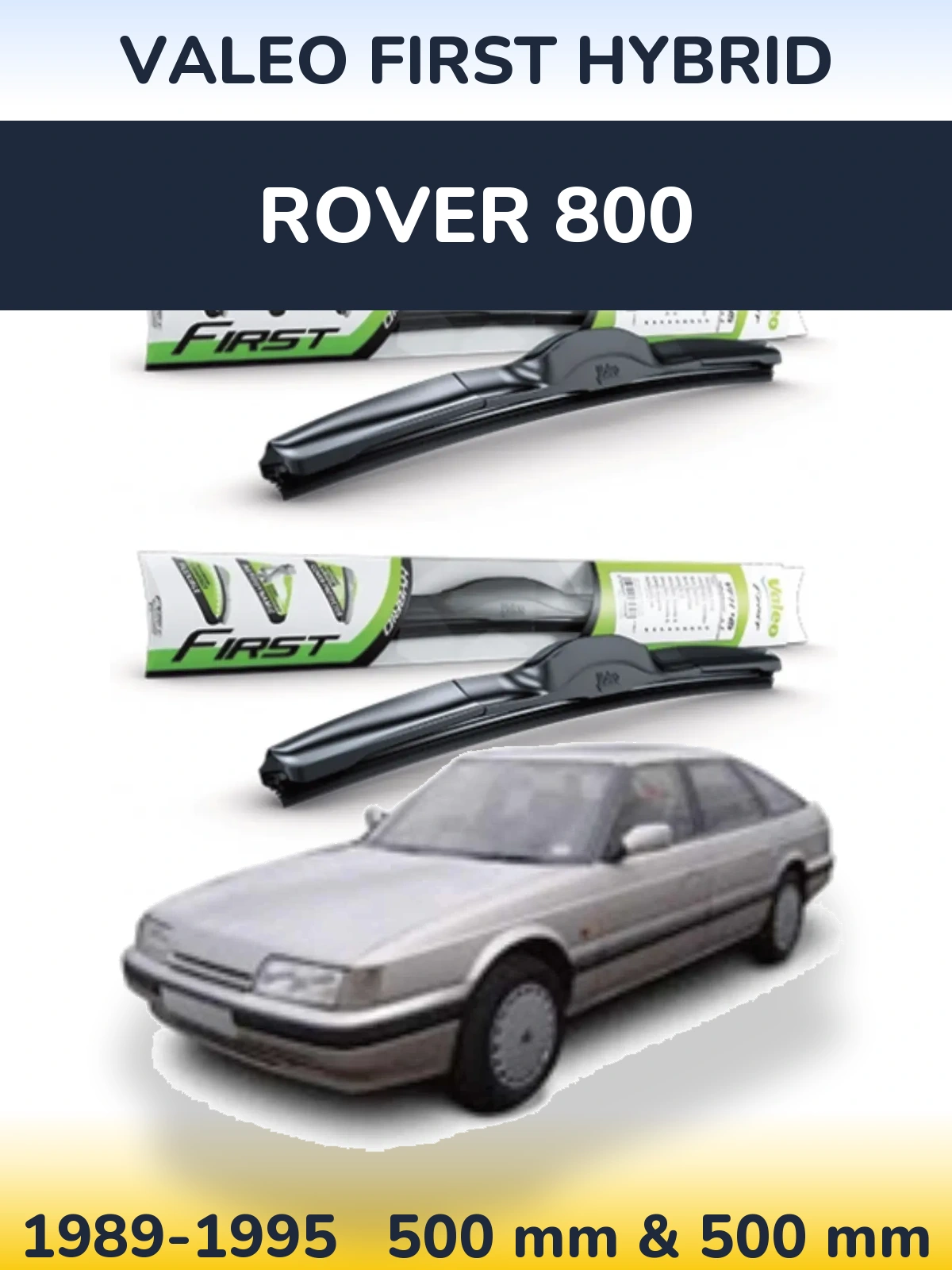 Комплект передних дворников Valeo First Hybrid 500 & 500 мм для Rover 800 1989-1995