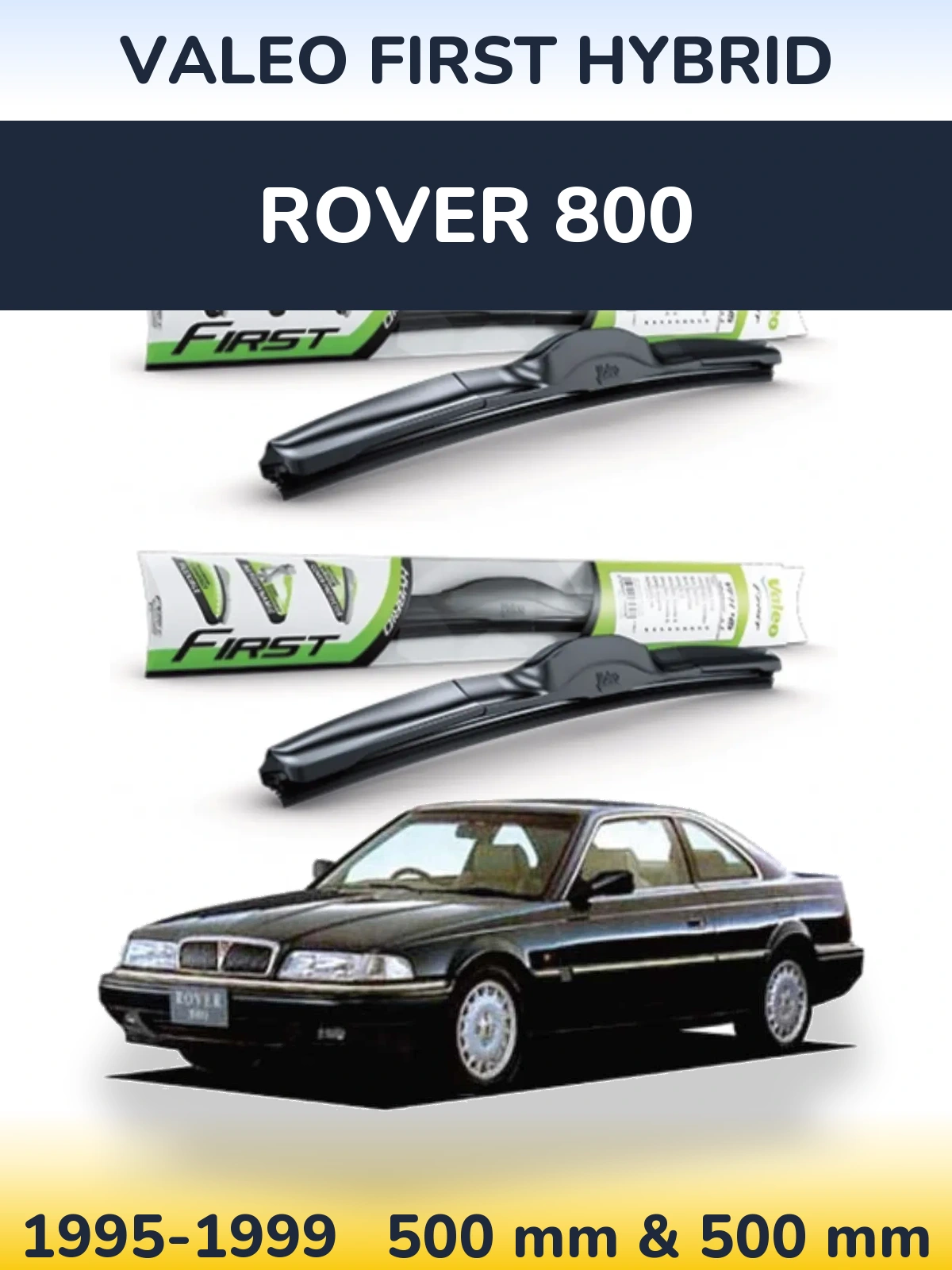Комплект передних дворников Valeo First Hybrid 500 & 500 мм для Rover 800 1995-1999