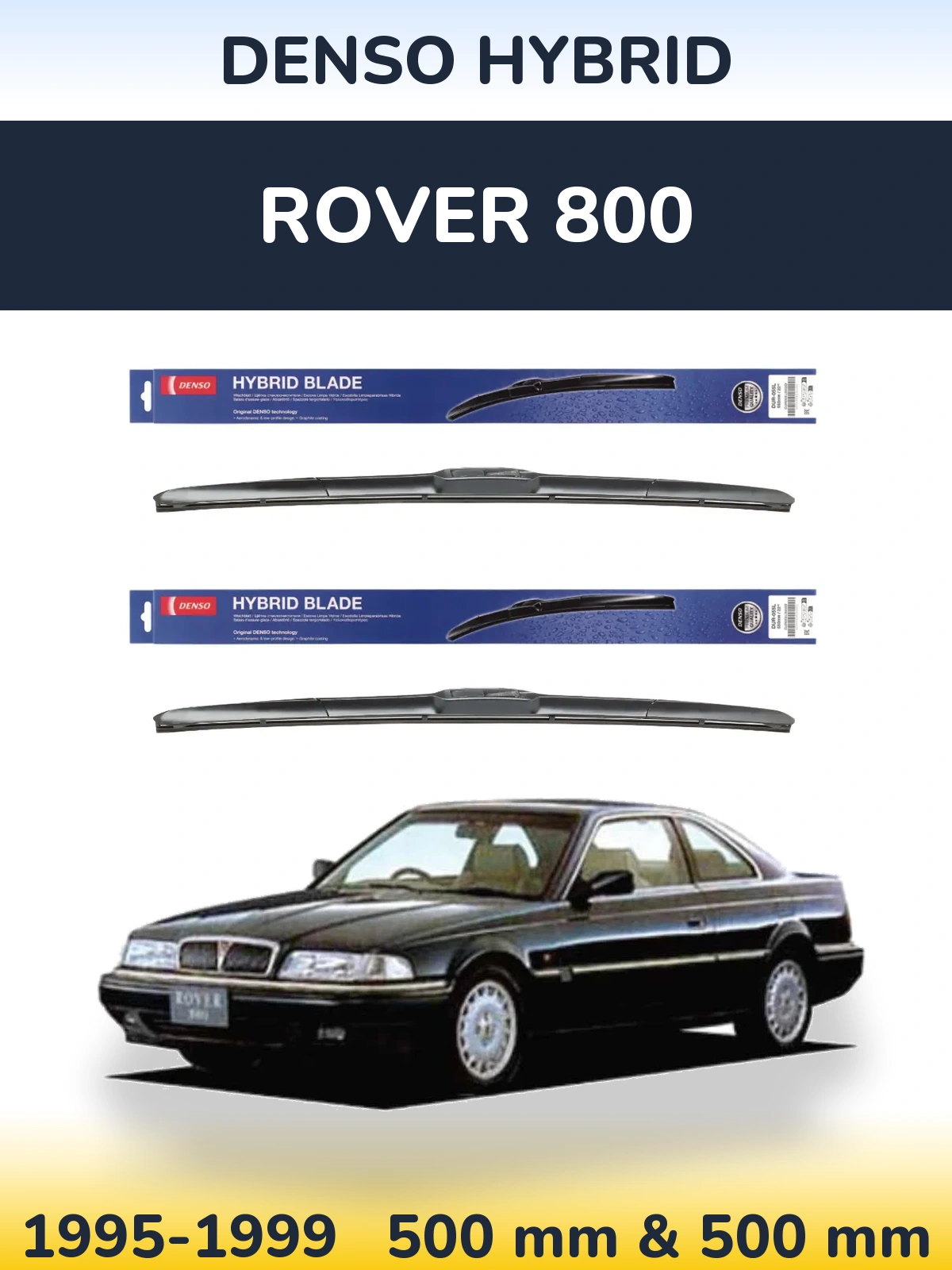 Комплект передних дворников Denso Hybrid 500 & 500 мм для Rover 800 1995-1999
