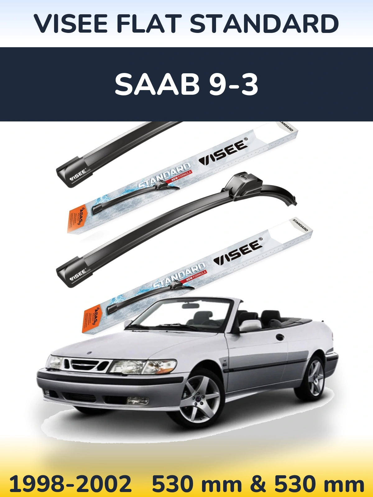 Komplet przednich wycieraczek VISEE FLAT STANDARD 530 & 530 mm do SAAB 9-3 1998-2002