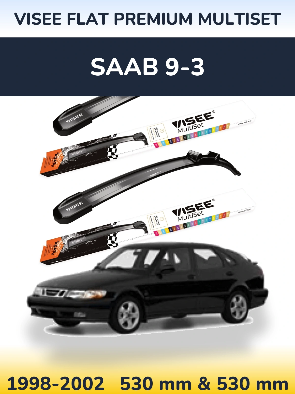 Front wiper blade set VISEE FLAT PREMIUM MultiSet 530 & 530 mm for SAAB 9-3 1998-2002