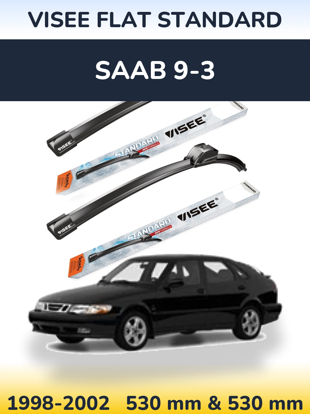 Front wiper blade set VISEE FLAT STANDARD 530 & 530 mm for SAAB 9-3 1998-2002