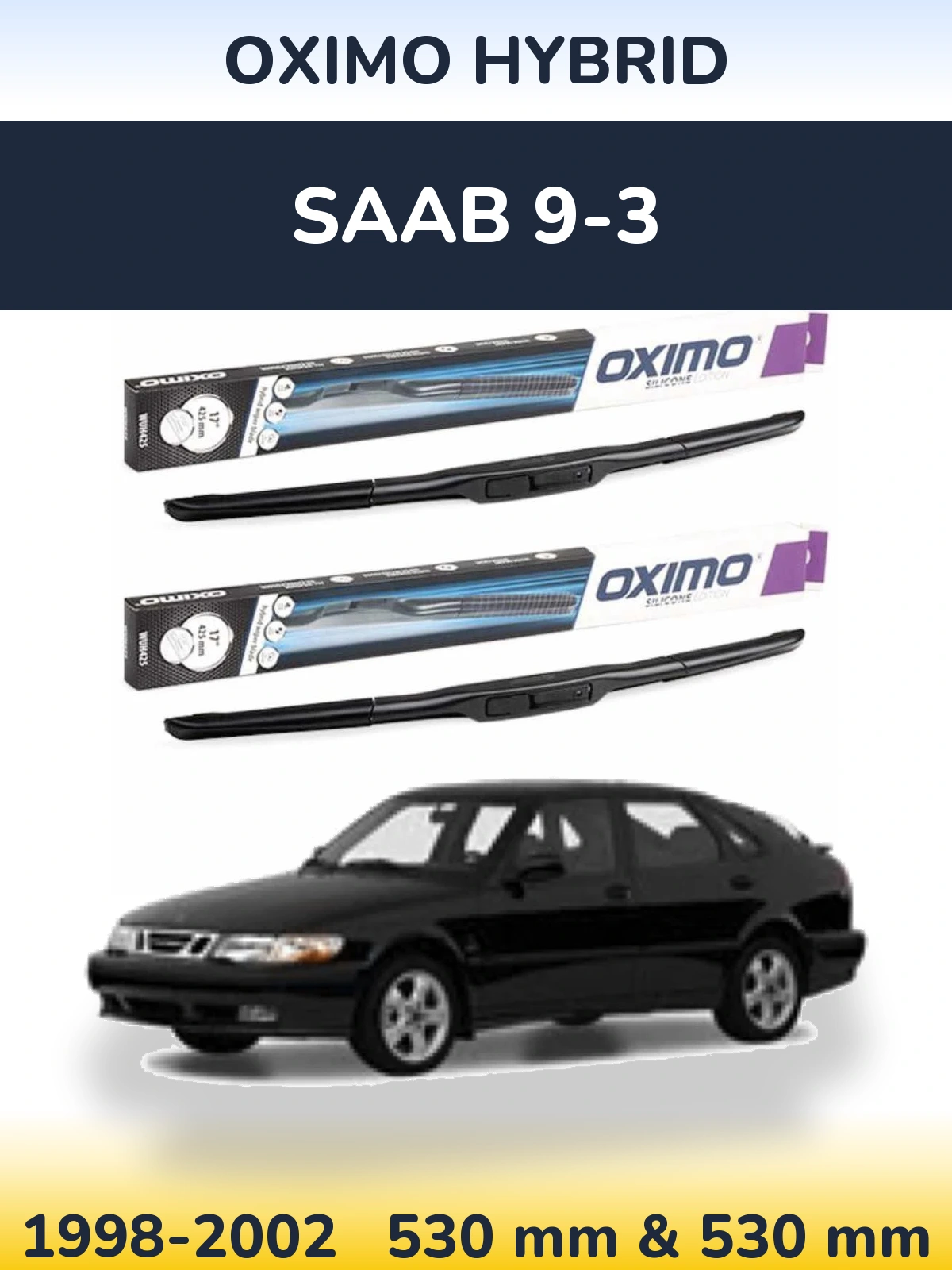 Front wiper blade set Oximo Hybrid 530 & 530 mm for SAAB 9-3 1998-2002