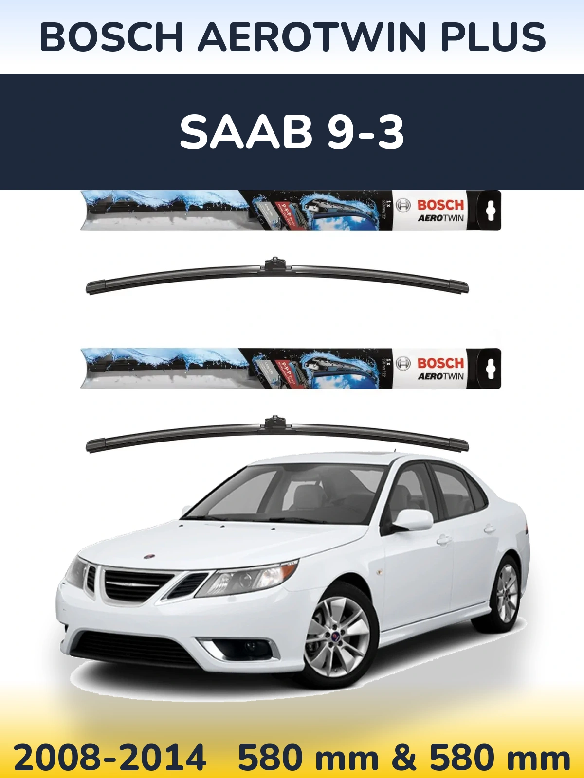 Komplet przednich wycieraczek BOSCH AeroTwin Plus 580 & 580 mm do SAAB 9-3 2008-2014