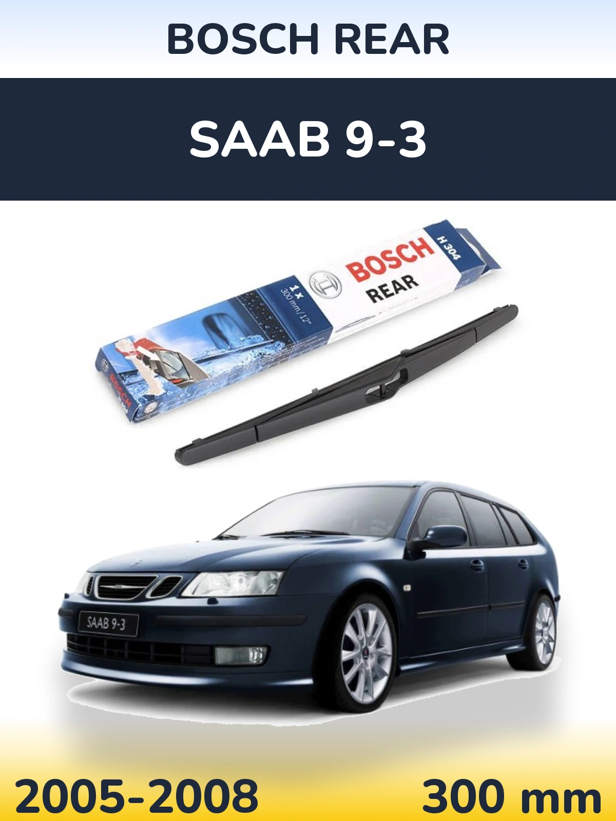 Tylna wycieraczka BOSCH Rear 300 mm do SAAB 9-3 2005-2008