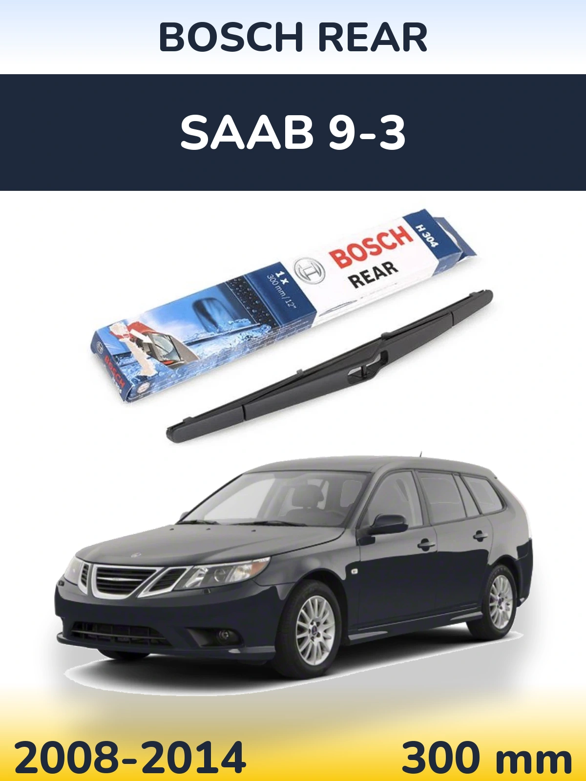 Tylna wycieraczka BOSCH Rear 300 mm do SAAB 9-3 2008-2014