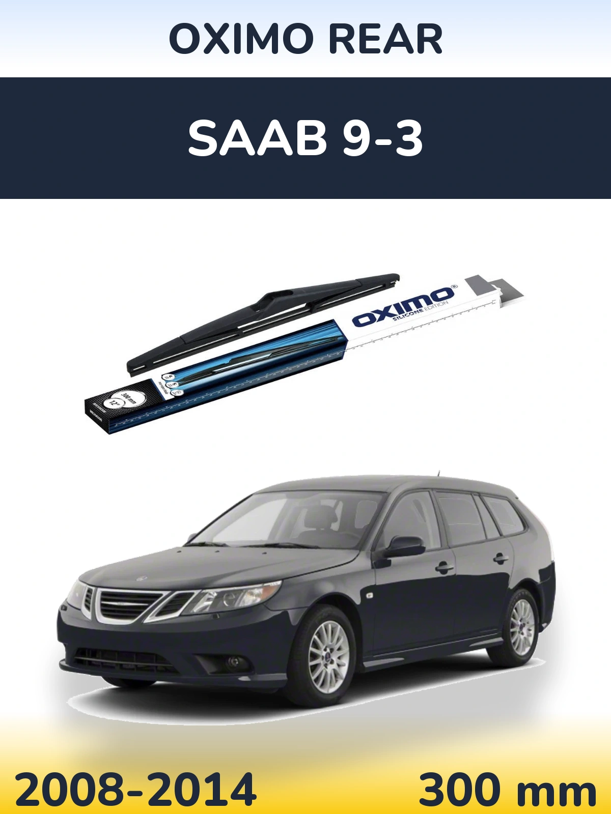 Tylna wycieraczka Oximo Rear 300 mm do SAAB 9-3 2008-2014