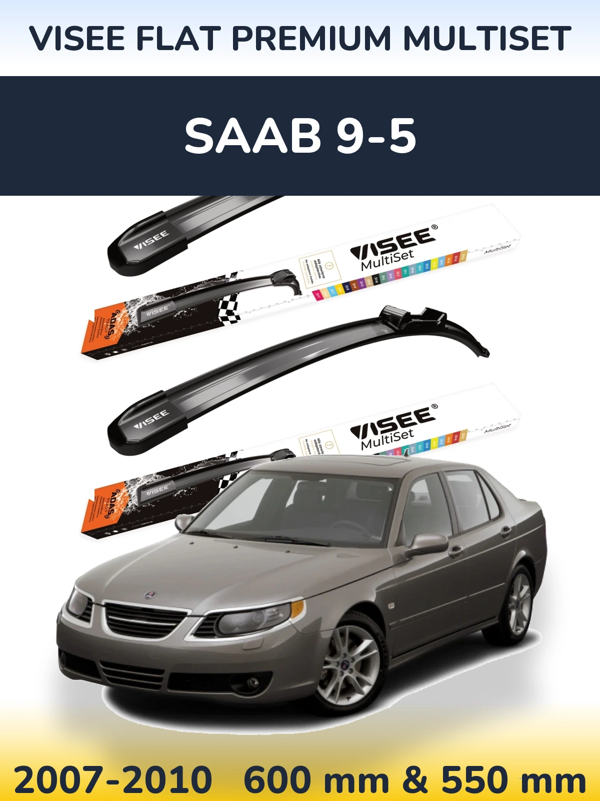 Komplet przednich wycieraczek VISEE FLAT PREMIUM MultiSet 600 & 550 mm do SAAB 9-5 2007-2010