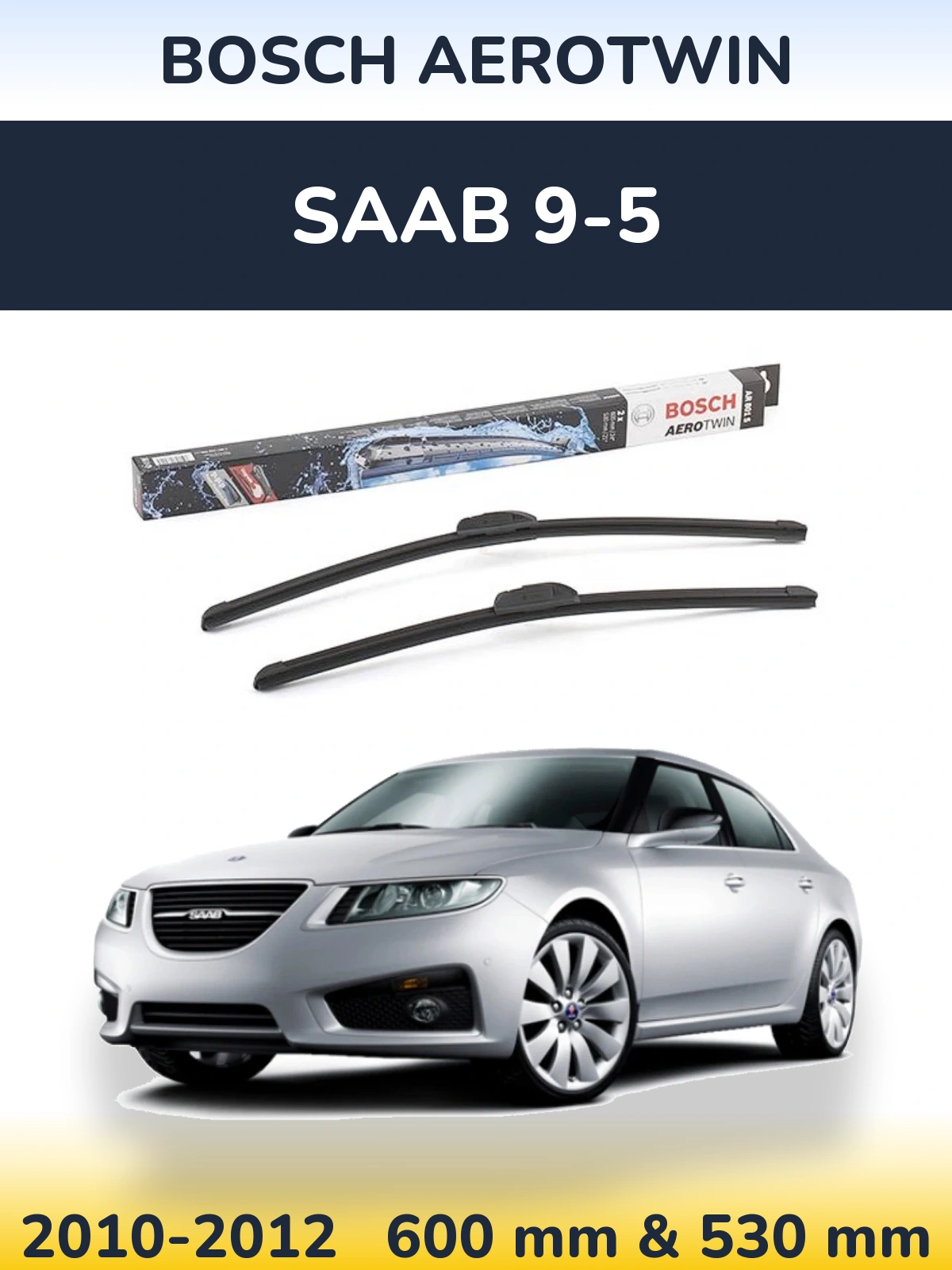 Komplet przednich wycieraczek BOSCH AeroTwin 600 & 530 mm do SAAB 9-5 2010-2012