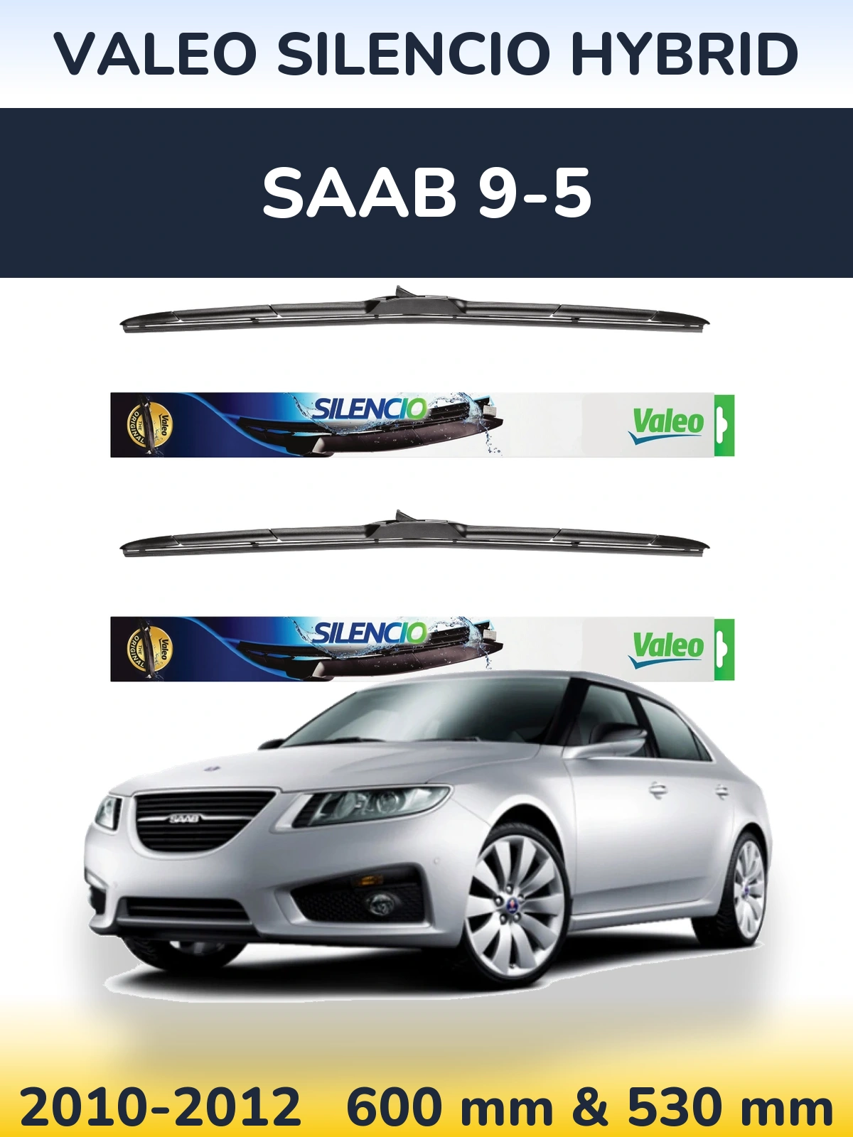 Komplet przednich wycieraczek Valeo Silencio Hybrid 600 & 530 mm do SAAB 9-5 2010-2012
