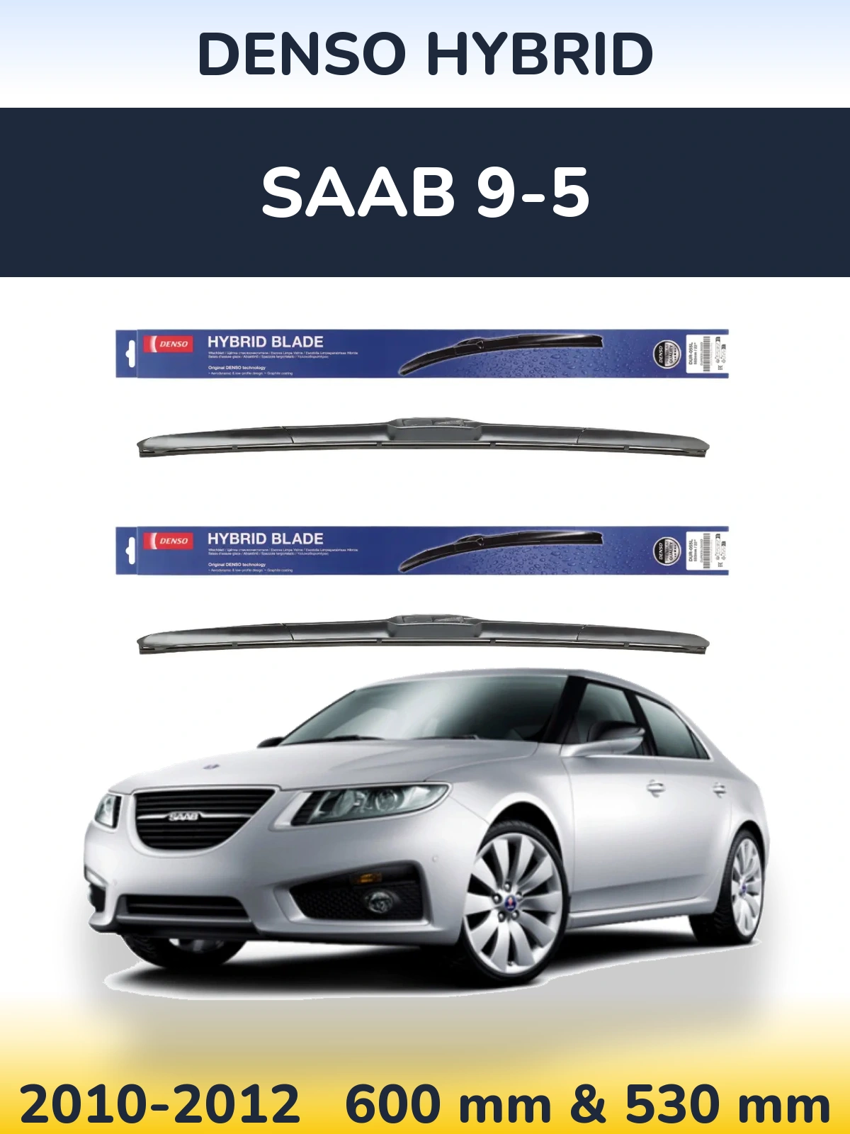 Komplet przednich wycieraczek Denso Hybrid 600 & 530 mm do SAAB 9-5 2010-2012