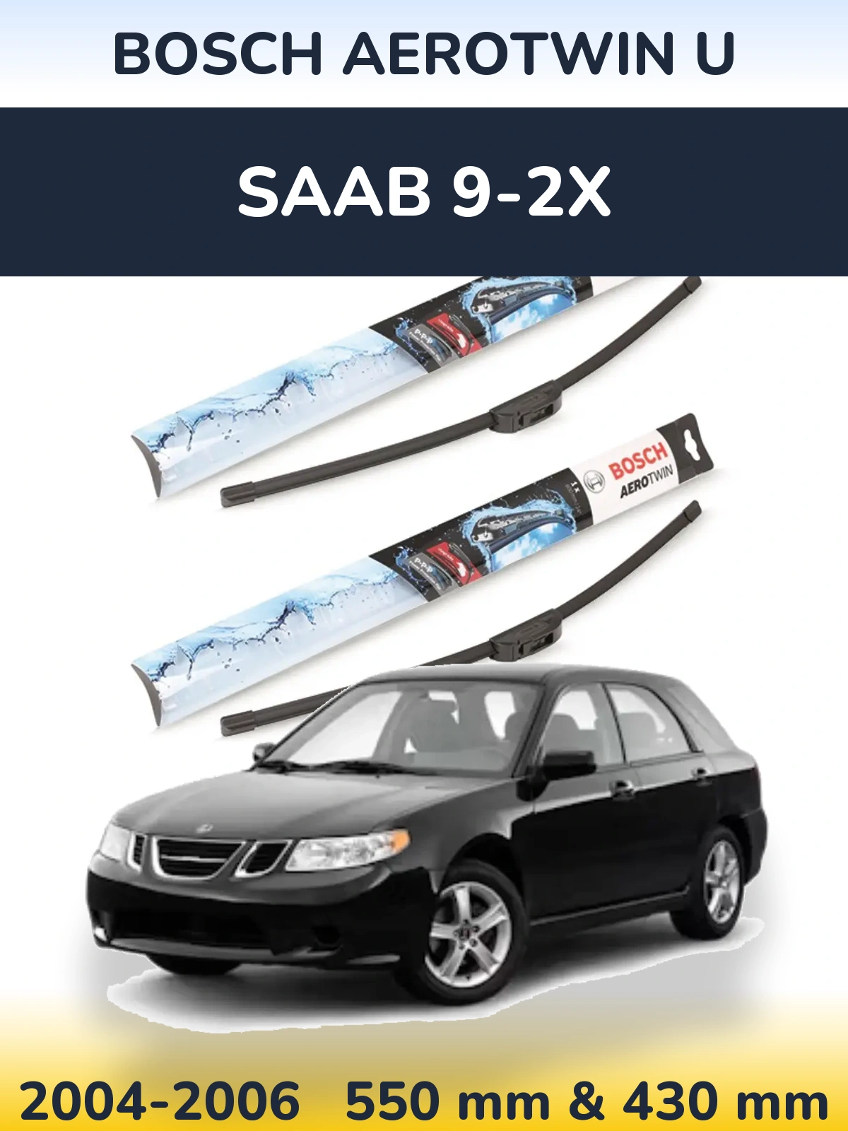Komplet przednich wycieraczek BOSCH AeroTwin U 550 & 430 mm do SAAB 9-2X 2004-2006