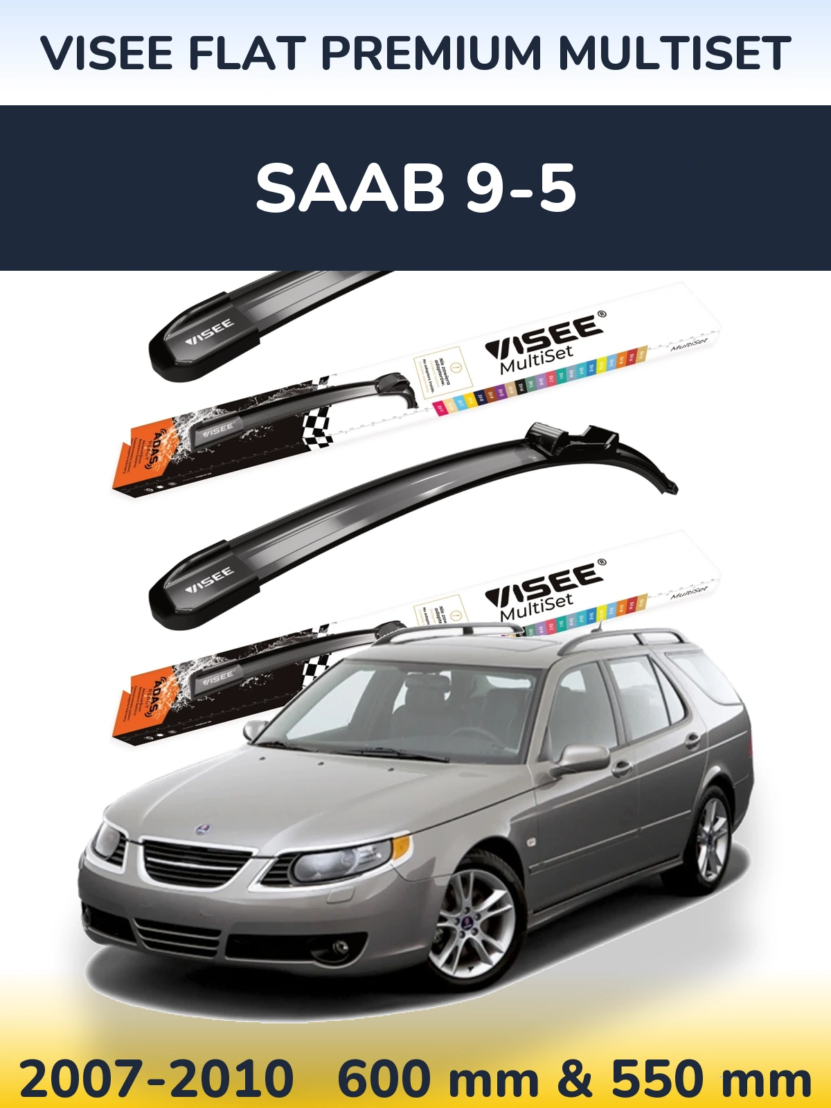 Komplet przednich wycieraczek VISEE FLAT PREMIUM MultiSet 600 & 550 mm do SAAB 9-5 2007-2010