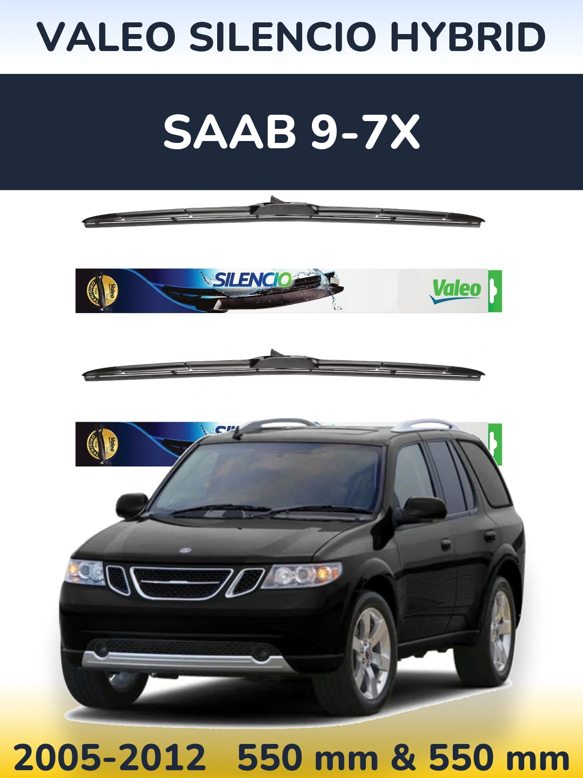 Komplet przednich wycieraczek Valeo Silencio Hybrid 550 & 550 mm do SAAB 9-7X 2005-2012