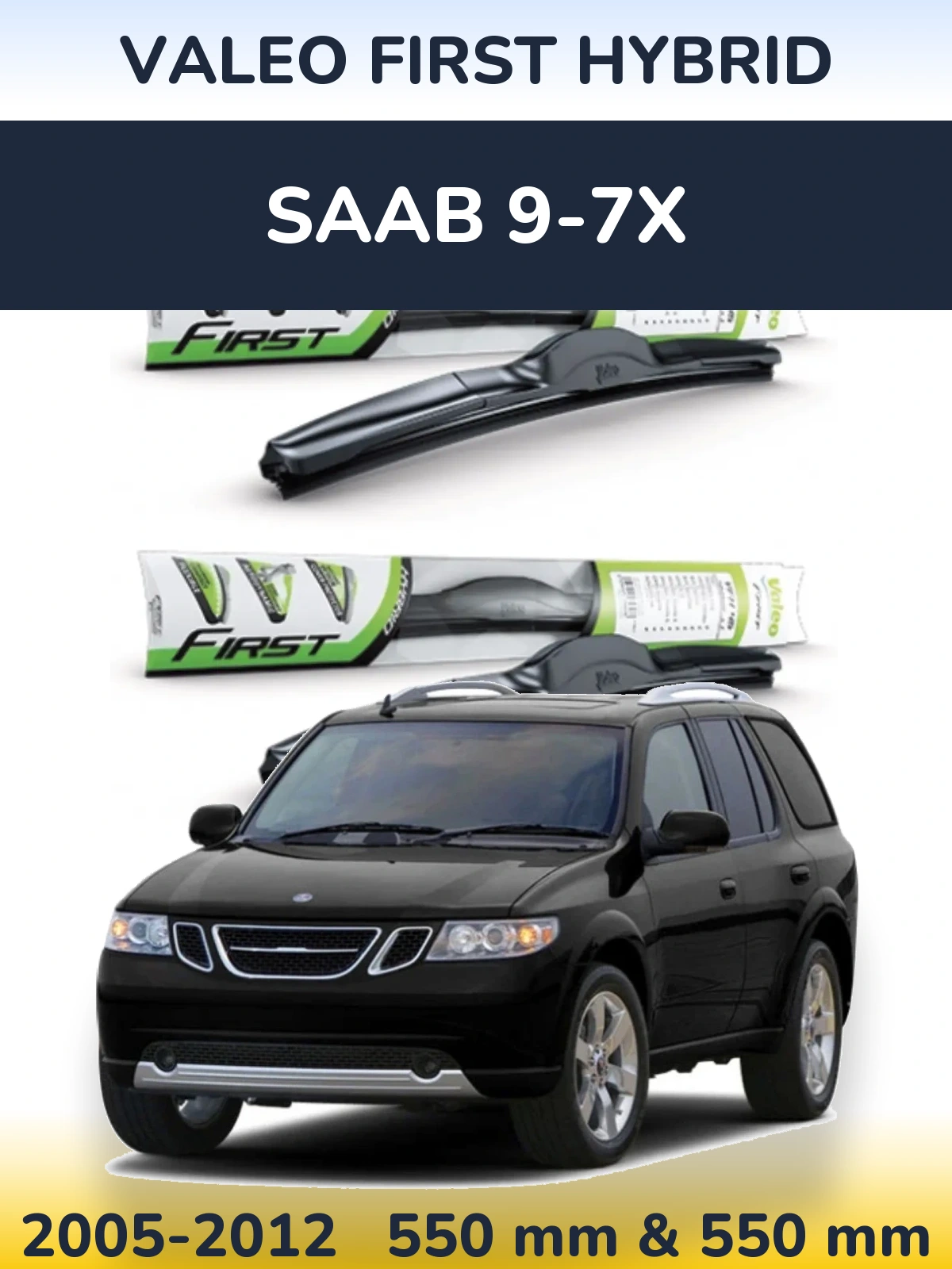 Комплект передних дворников Valeo First Hybrid 550 & 550 мм для SAAB 9-7X 2005-2012