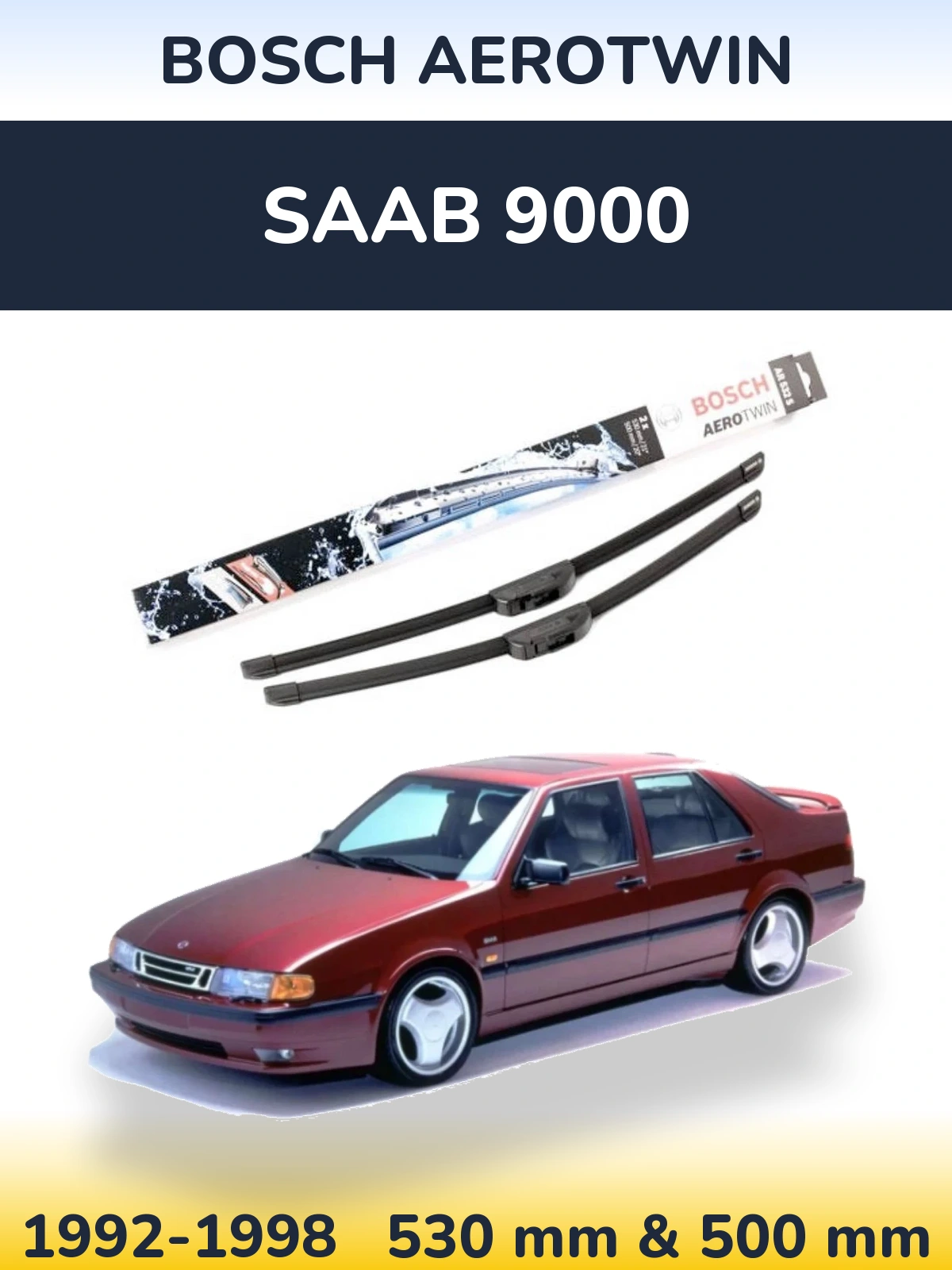 Komplet przednich wycieraczek BOSCH AeroTwin 530 & 500 mm do SAAB 9000 1992-1998
