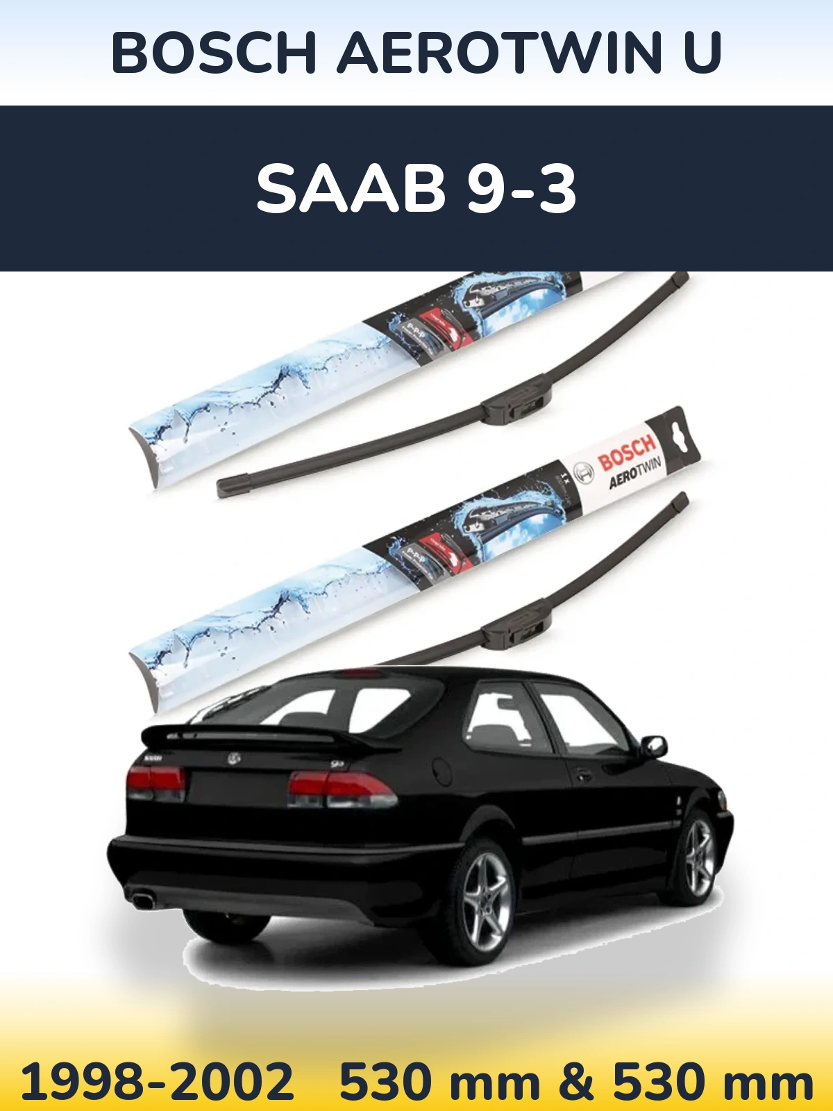 Komplet przednich wycieraczek BOSCH AeroTwin U 530 & 530 mm do SAAB 9-3 1998-2002