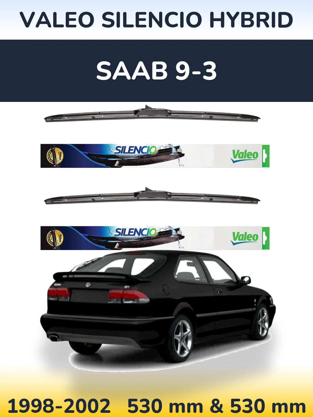Komplet przednich wycieraczek Valeo Silencio Hybrid 530 & 530 mm do SAAB 9-3 1998-2002