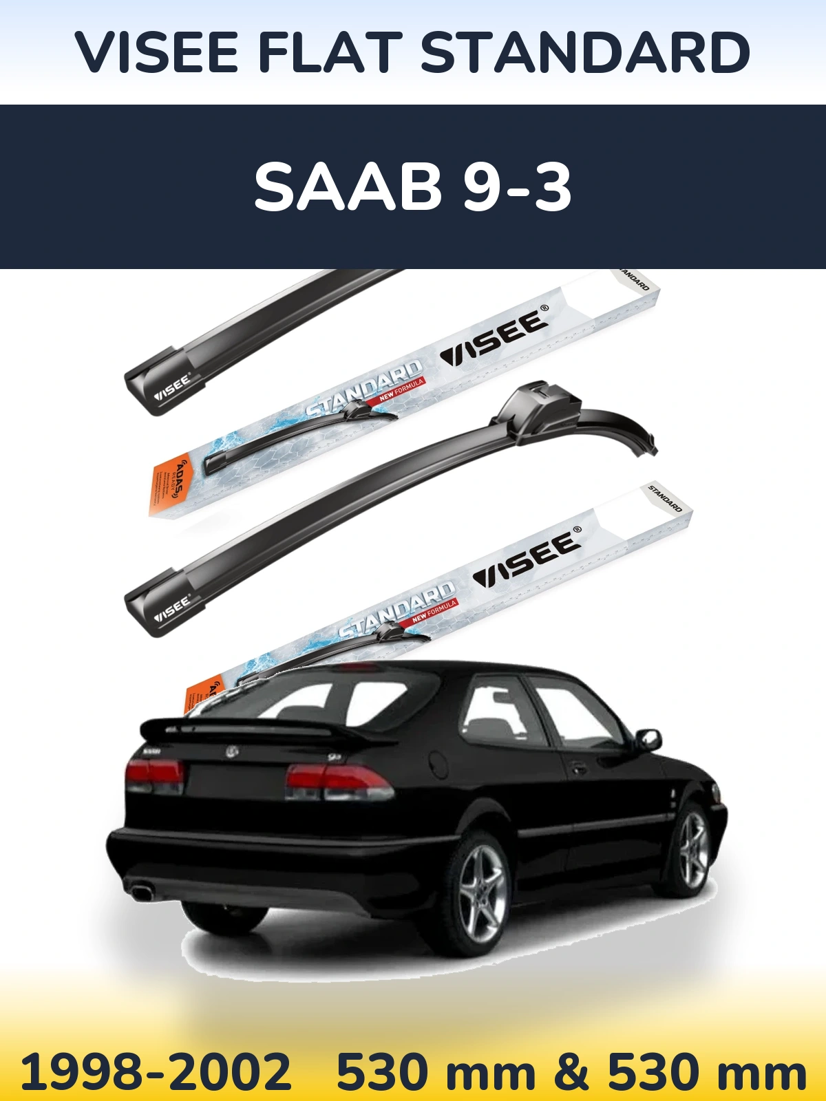 Komplet przednich wycieraczek VISEE FLAT STANDARD 530 & 530 mm do SAAB 9-3 1998-2002