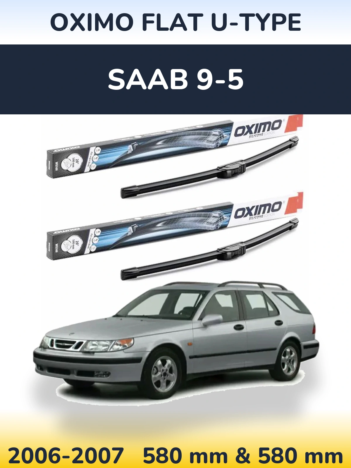 Komplet przednich wycieraczek Oximo Flat U-type 580 & 580 mm do SAAB 9-5 2006-2007
