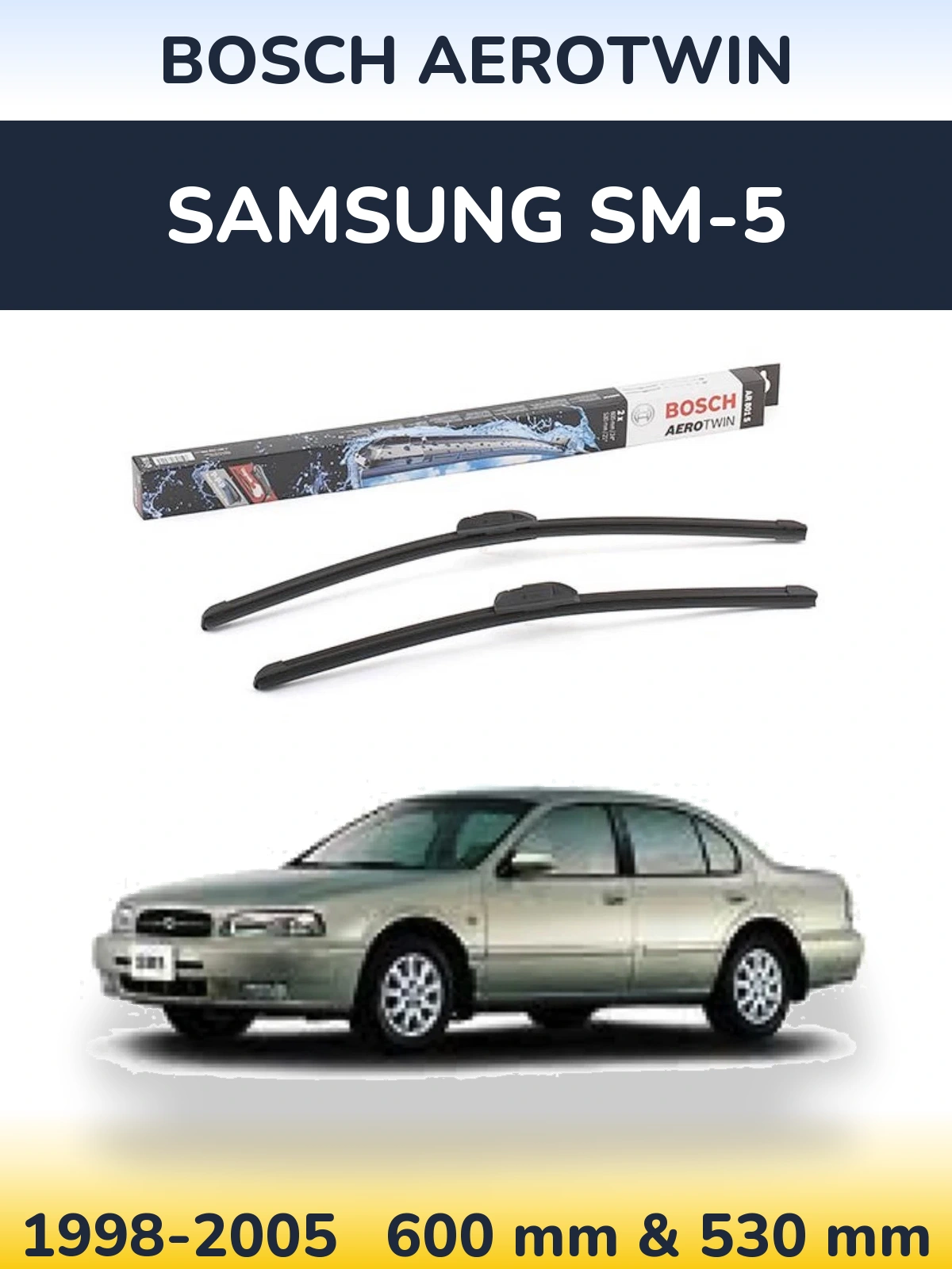 Front wiper blade set BOSCH AeroTwin 600 & 530 mm for Samsung SM-5 1998-2005