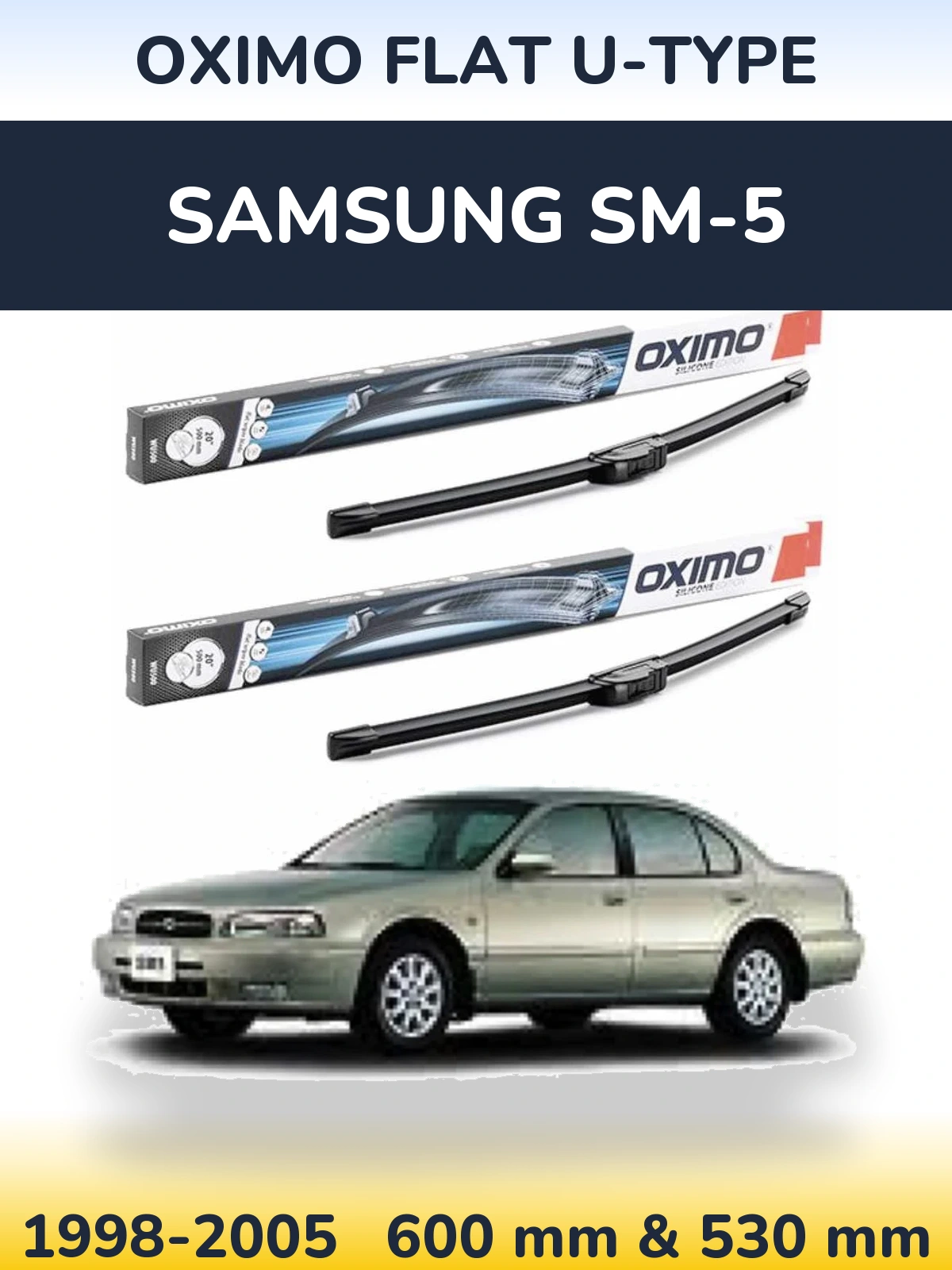 Front wiper blade set Oximo Flat U-type 600 & 530 mm for Samsung SM-5 1998-2005
