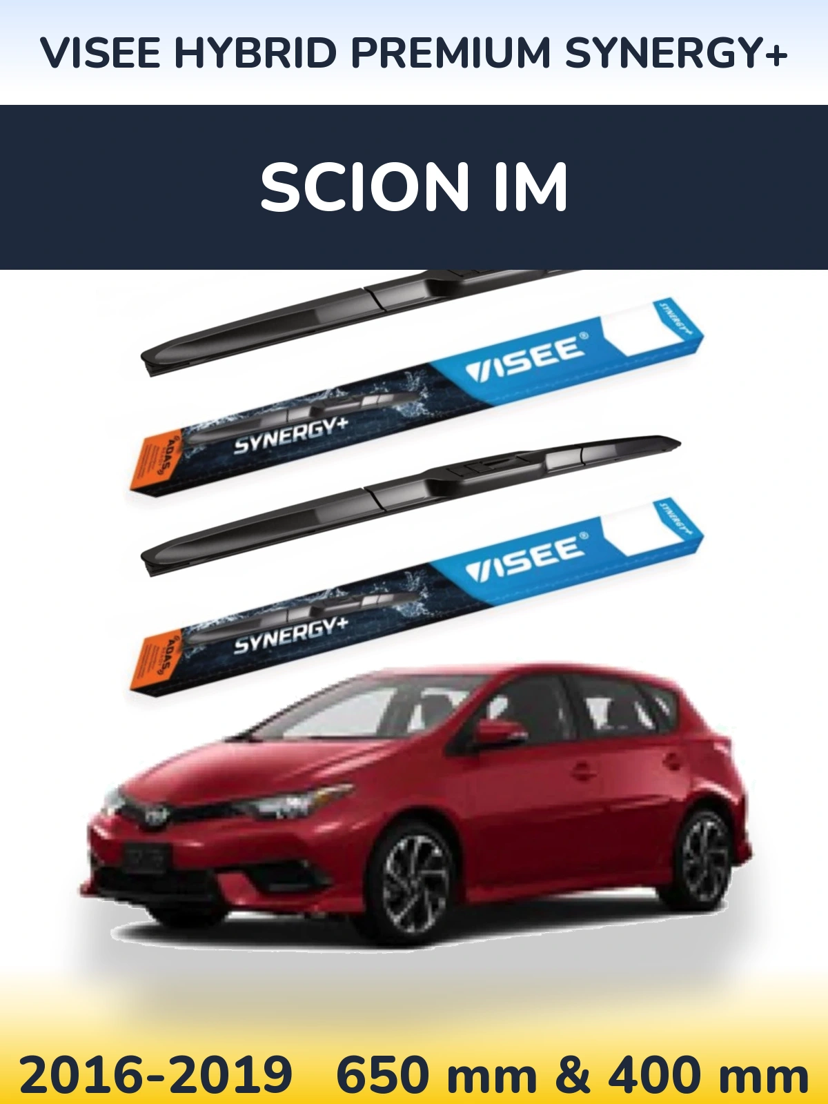 Komplet przednich wycieraczek VISEE HYBRID PREMIUM SYNERGY+ 650 & 400 mm do Scion iM 2016-2019