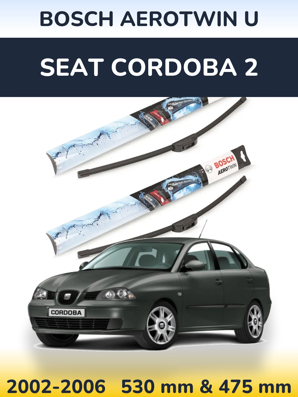 Komplet przednich wycieraczek BOSCH AeroTwin U 530 & 475 mm do SEAT Cordoba 2 2002-2006