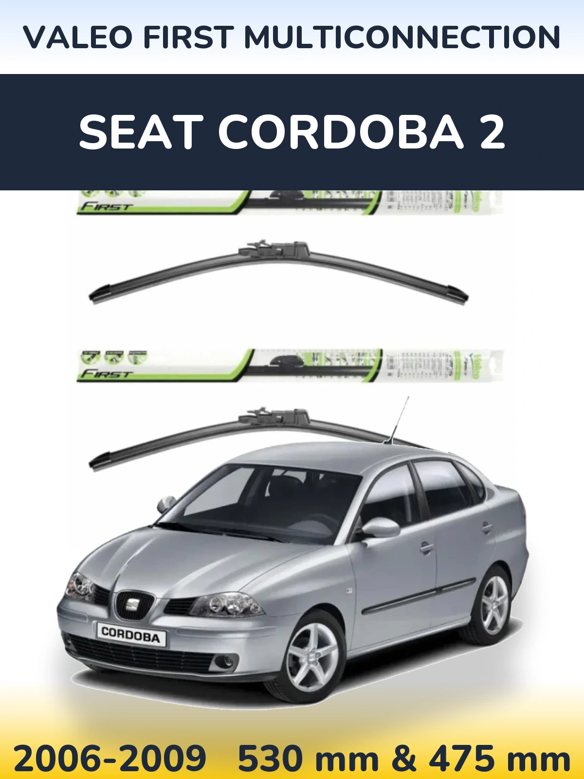 Komplet przednich wycieraczek Valeo First MultiConnection 530 & 475 mm do SEAT Cordoba 2 2006-2009