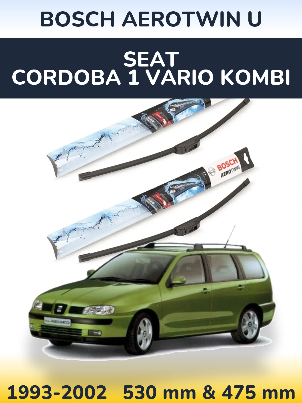 Komplet przednich wycieraczek BOSCH AeroTwin U 530 & 475 mm do SEAT Cordoba 1 Vario kombi 1993-2002