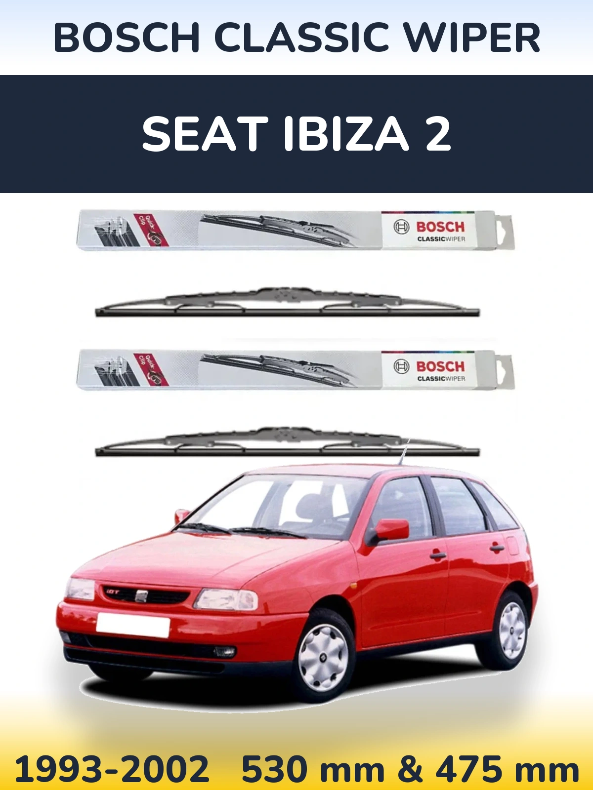 Komplet przednich wycieraczek BOSCH Classic Wiper 530 & 475 mm do SEAT Ibiza 2 1993-2002