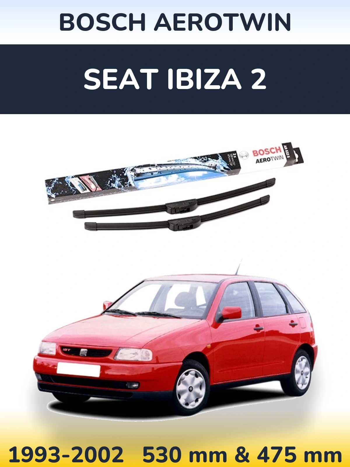Комплект передних дворников BOSCH AeroTwin 530 & 475 мм для SEAT Ibiza 2 1993-2002