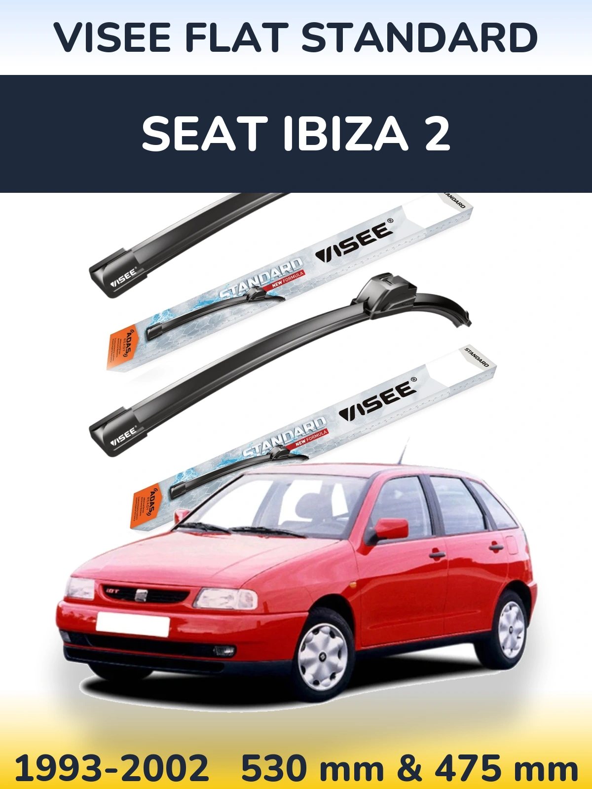 Komplet przednich wycieraczek VISEE FLAT STANDARD 530 & 475 mm do SEAT Ibiza 2 1993-2002