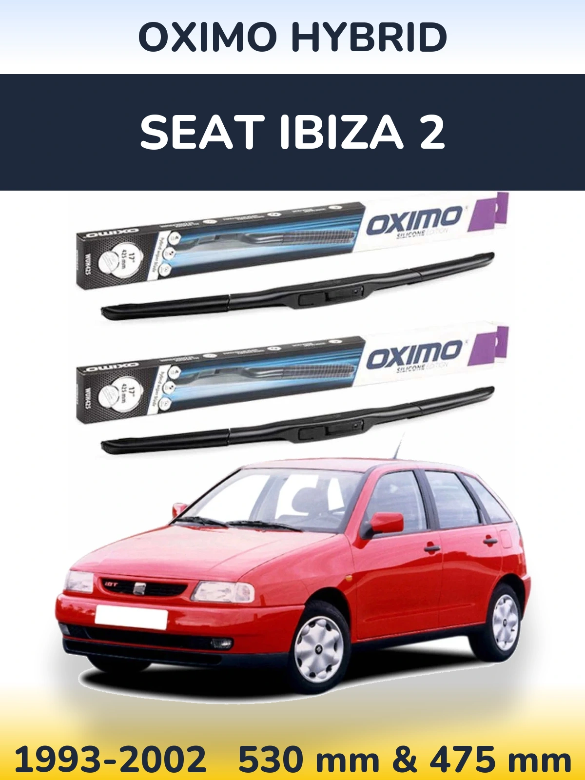 Komplet przednich wycieraczek Oximo Hybrid 530 & 475 mm do SEAT Ibiza 2 1993-2002