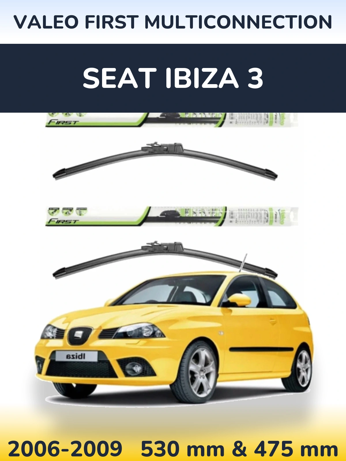 Komplet przednich wycieraczek Valeo First MultiConnection 530 & 475 mm do SEAT Ibiza 3 2006-2009
