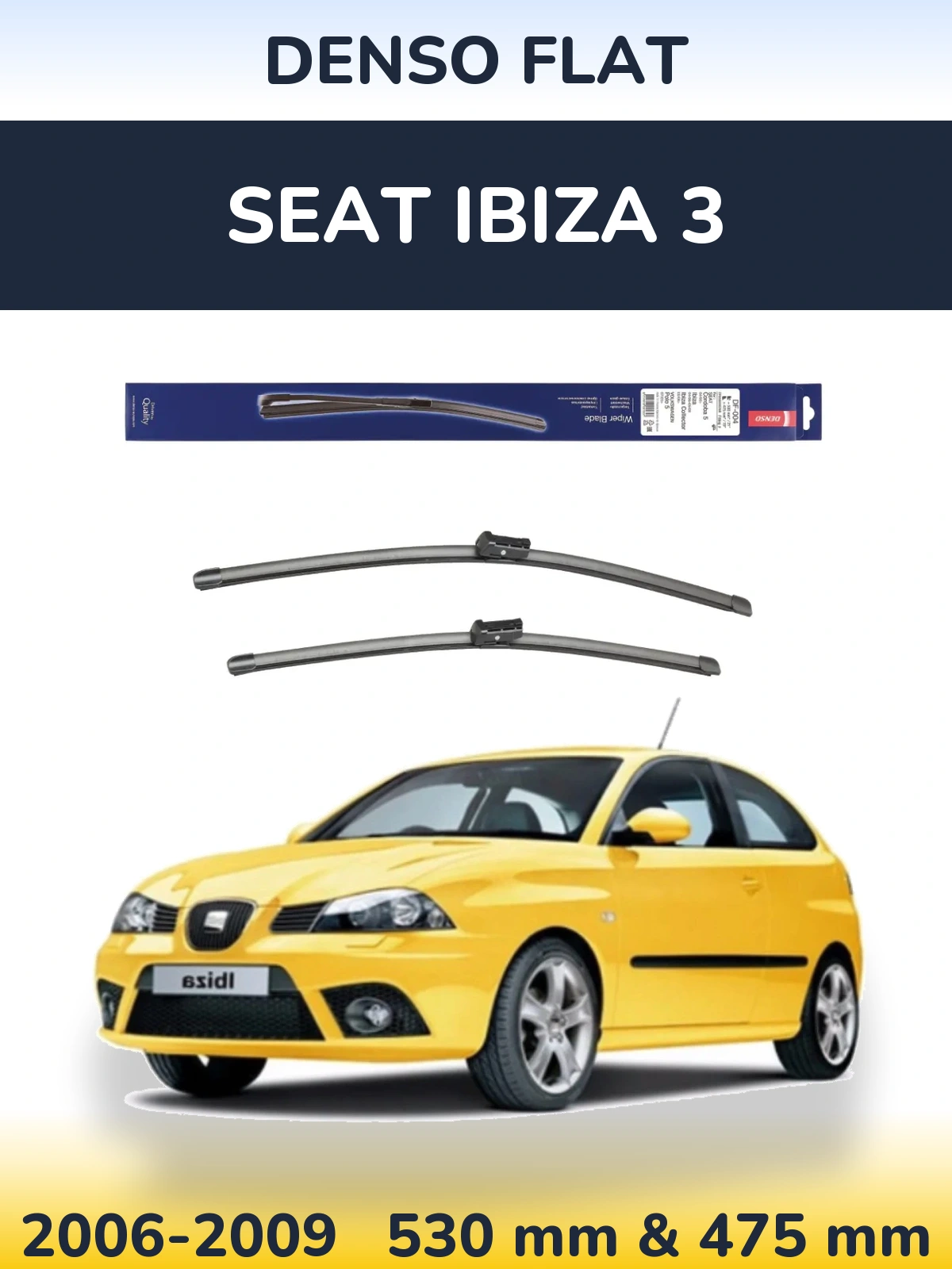 Комплект передних дворников Denso Flat 530 & 475 мм для SEAT Ibiza 3 2006-2009