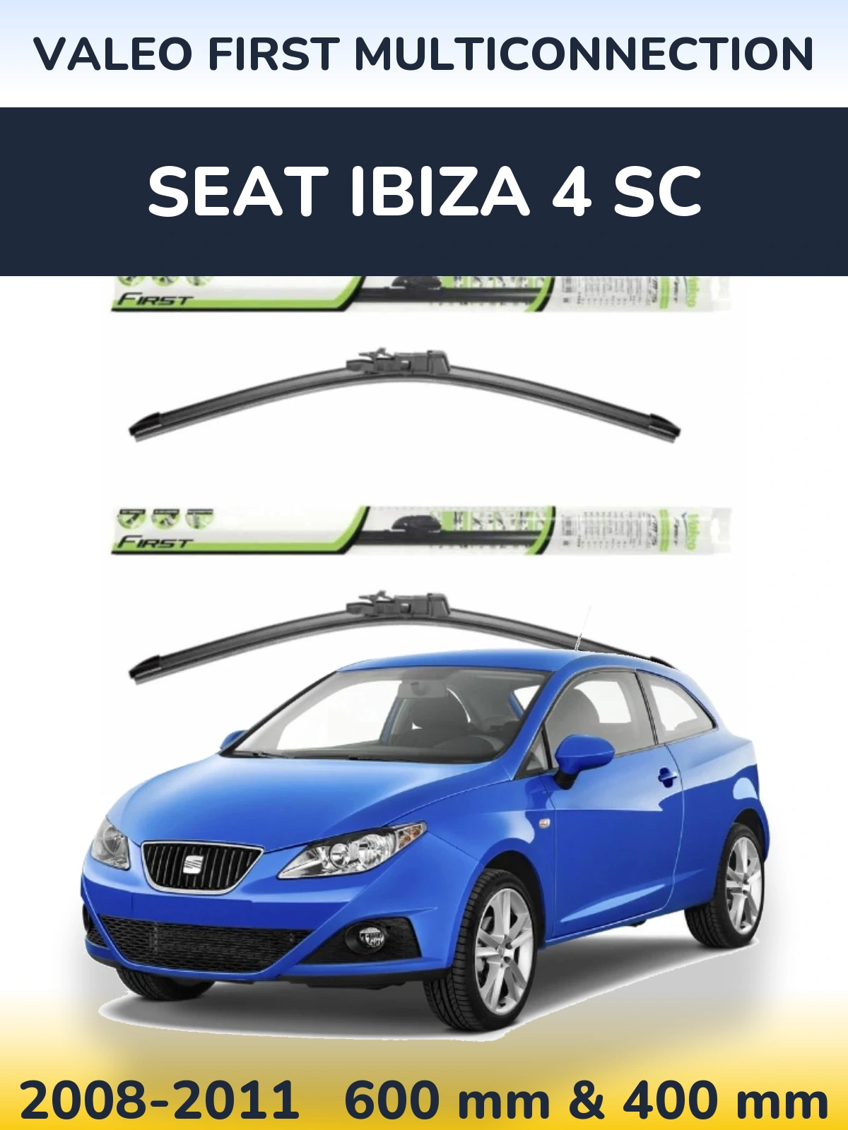 Komplet przednich wycieraczek Valeo First MultiConnection 600 & 400 mm do SEAT Ibiza 4 SC 2008-2011