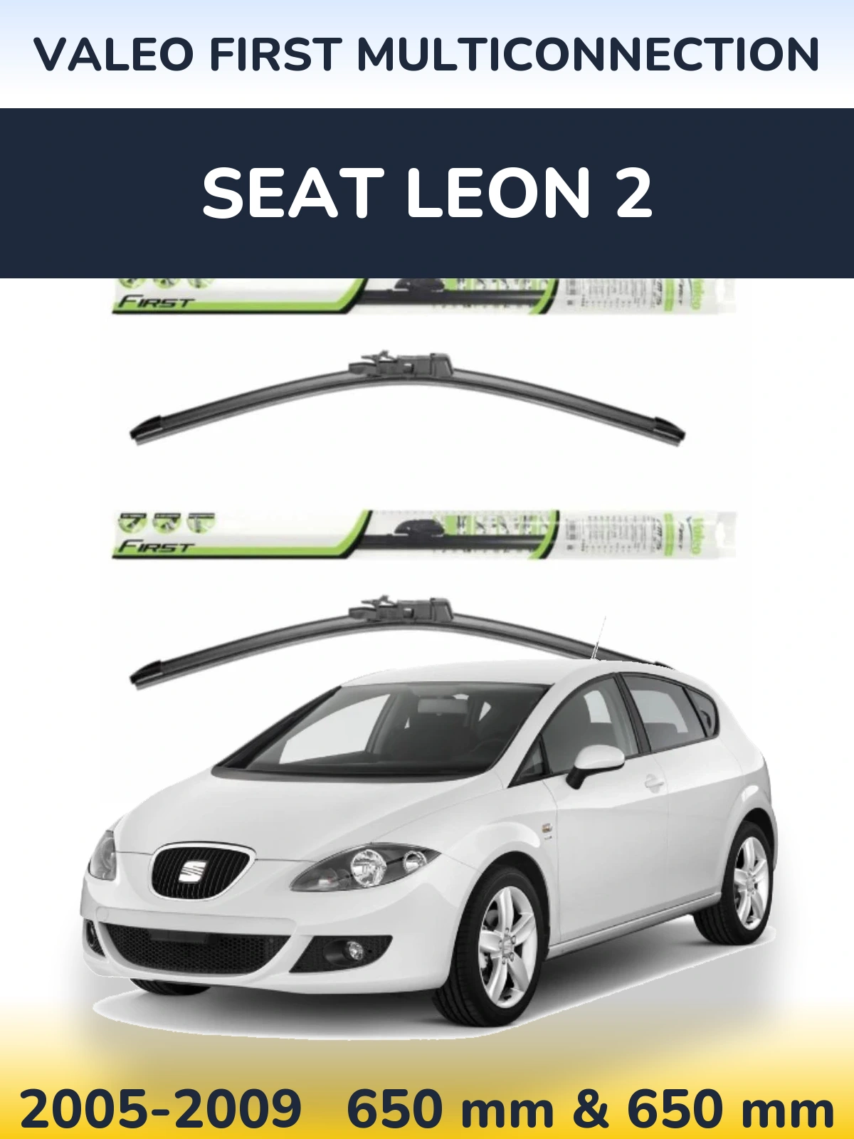 Front wiper blade set Valeo First MultiConnection 650 & 650 mm for SEAT Leon 2 2005-2009