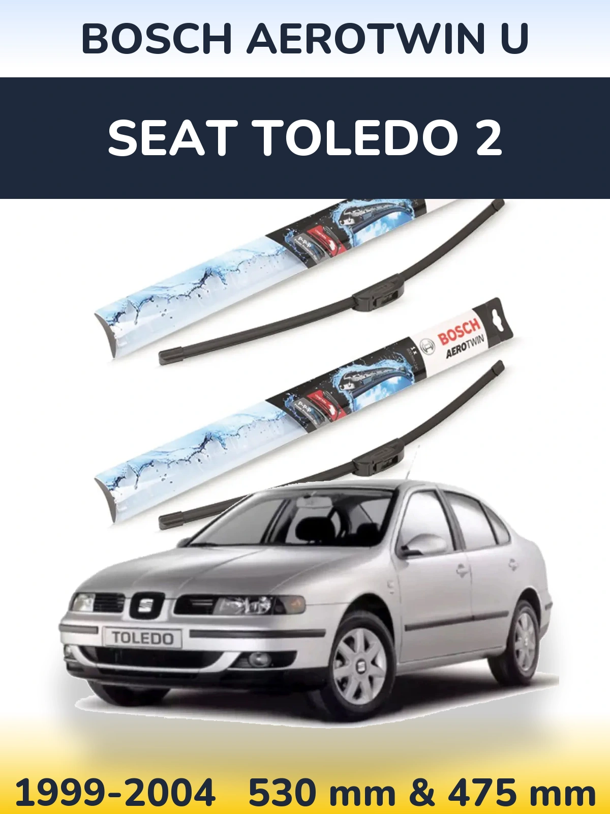 Komplet przednich wycieraczek BOSCH AeroTwin U 530 & 475 mm do SEAT Toledo 2 1999-2004
