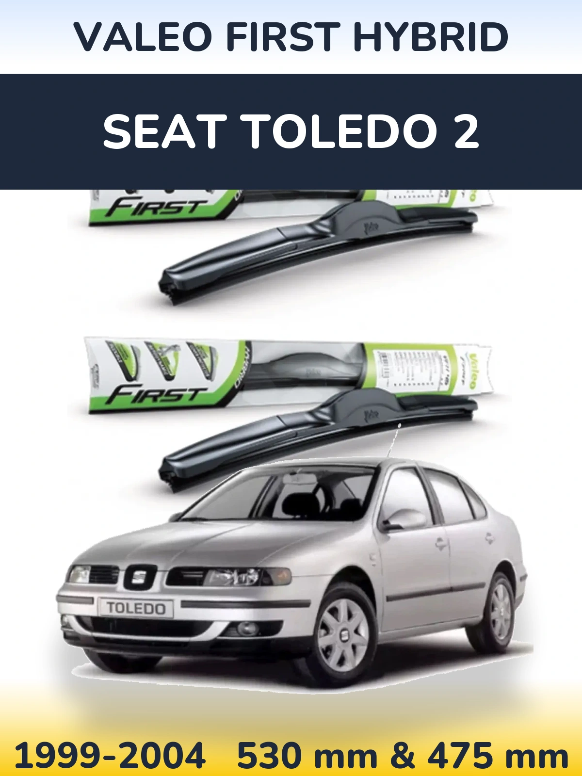 Komplet przednich wycieraczek Valeo First Hybrid 530 & 475 mm do SEAT Toledo 2 1999-2004