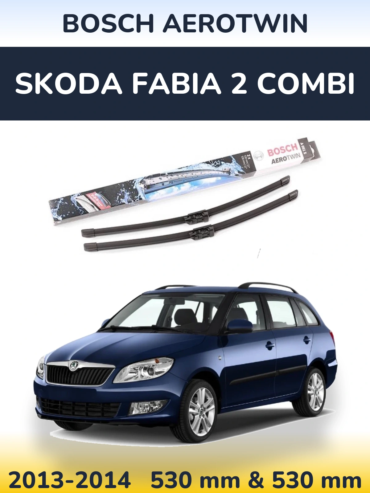 Komplet przednich wycieraczek BOSCH AeroTwin 530 & 530 mm do Skoda Fabia 2 Combi 2013-2014