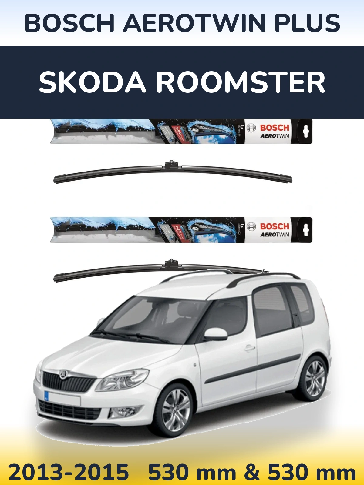 Komplet przednich wycieraczek BOSCH AeroTwin Plus 530 & 530 mm do Skoda Roomster 2013-2015