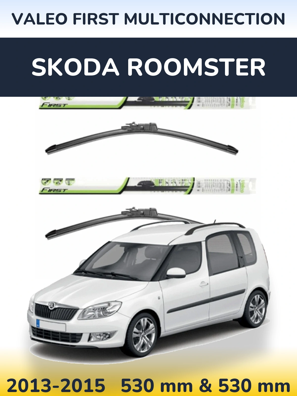 Komplet przednich wycieraczek Valeo First MultiConnection 530 & 530 mm do Skoda Roomster 2013-2015