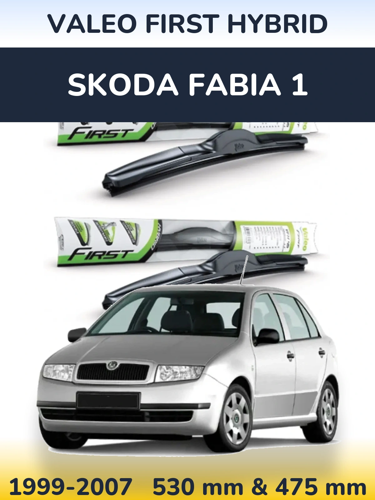 Komplet przednich wycieraczek Valeo First Hybrid 530 & 475 mm do Skoda Fabia 1 1999-2007