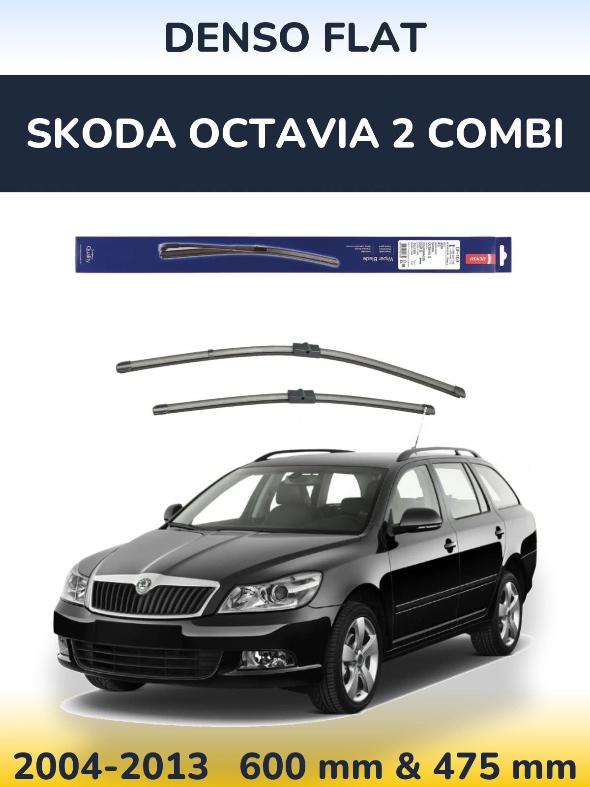 Komplet przednich wycieraczek Denso Flat 600 & 475 mm do Skoda Octavia 2 Combi 2004-2013