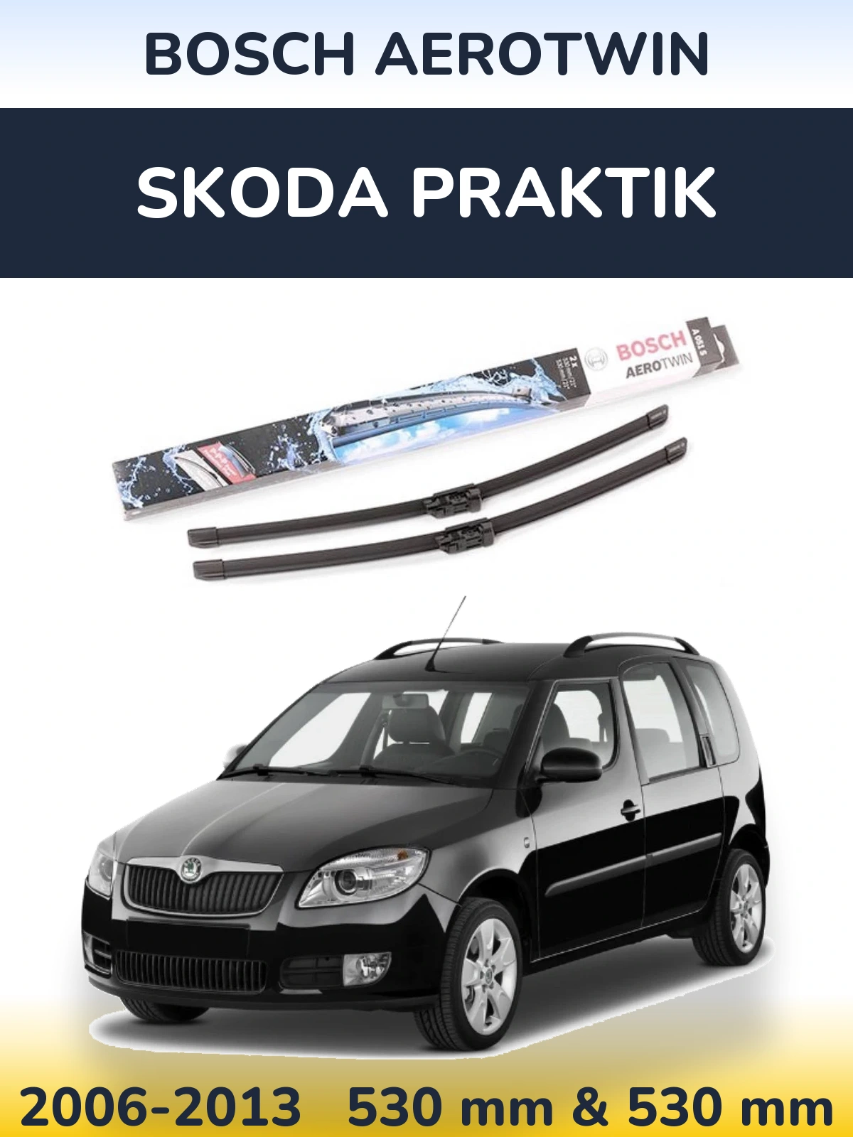 Komplet przednich wycieraczek BOSCH AeroTwin 530 & 530 mm do Skoda Praktik 2006-2013
