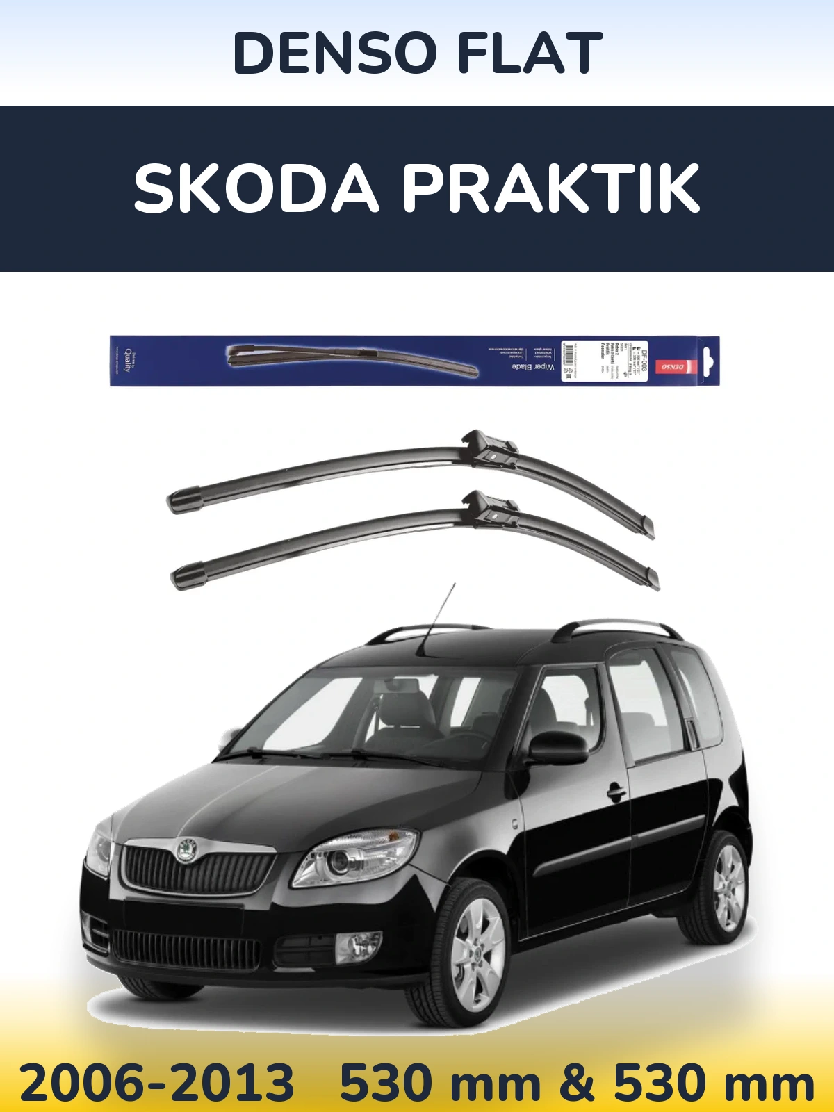 Komplet przednich wycieraczek Denso Flat 530 & 530 mm do Skoda Praktik 2006-2013