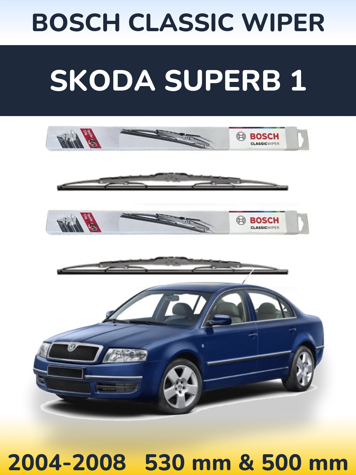 Komplet przednich wycieraczek BOSCH Classic Wiper 530 & 500 mm do Skoda Superb 1 2004-2008